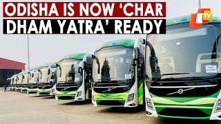 Odisha Govt Launches 80 Luxury Buses All Set For Char Dham Yatra Across India