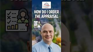 How Do You Order an Appraisal When Buying a Home?