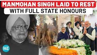 Manmohan Singh Death: Manmohan Singh Last Rites With Full State Honours; Murmu, Modi, Rahul Present