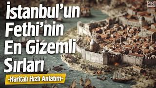 İstanbul'un Fethi'nin En Gizemli Sırları