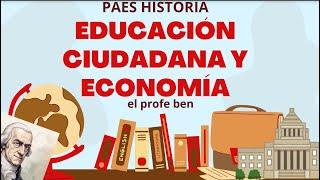 ECONOMIA Y EDUCACIÓN CIUDADANA PAES HISTORIA EXPLICACIÓN, RESUMEN Y CONCEPTOS CLAVE PARA SALVAR PAES