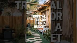 DIY Tropical Home Outdoor Decor Makeover On A Budget