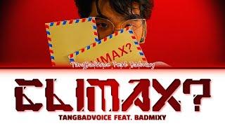 【TangBadVoice Feat. Badmixy】 Climax?