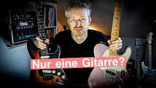 Was wäre, wenn ich nur eine Gitarre haben dürfte?