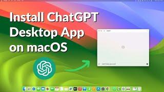 How to Install ChatGPT Desktop App on macOS