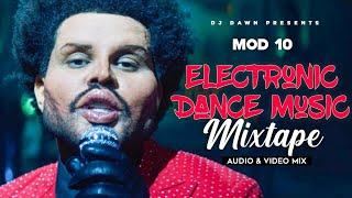 ELECTRONIC DANCE MUSIC MIX - DJ DAWN MOD 10 | SIA | AVICII | ALAN WALKER | MARSHMELLO | THE WEEKND