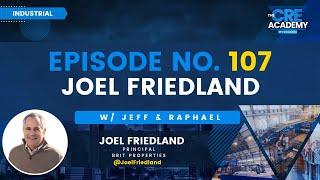 Episode #107 - Joel Friedland - Principal, Brit Properties - Industrial Real Estate Investing