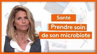 Santé - Prendre soin de son microbiote