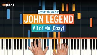 How to Play "All of Me" by John Legend (Easy) | HDpiano (Part 1) Piano Tutorial