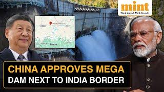 China Approves World’s Biggest Dam Next To India Border, Should New Delhi Be Concerned?