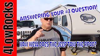 Your #1 Question - How well does the Jeep tow the Rpod?