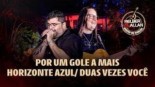 Relber e Allan - Por um gole a mais/ Horizonte azul/ Duas vezes você - #ModãoNoRancho #Cover