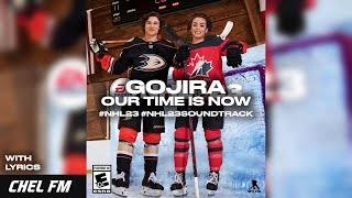 Gojira - Our Time Is Now (+ Lyrics) - NHL 23 Soundtrack