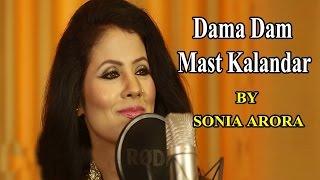 DAMA DAM MAST KALANDAR BY SONIA ARORA SUPER HIT SUFI