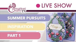 Carnation Crafts TV - Summer Pursuits Part 1