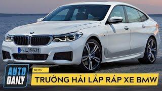 Trường Hải sẽ lắp ráp xe BMW tại Việt Nam, cạnh tranh với Mercedes |AUTODAILY.VN|