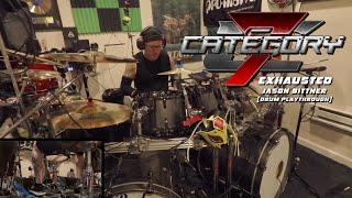 Category 7 - Exhausted (Jason Bittner Drum Playthrough)