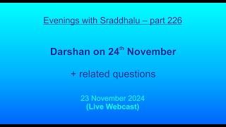 EWS #226: Darshan on 24 November (Evenings with Sraddhalu)