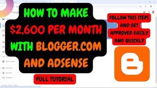 How To Make $2600 With Blogger.com &  Adsense, Adsterra: Full Blogger.com Monetization Tutorial