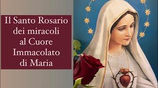 Il Santo Rosario dei miracoli al Cuore Immacolato di Maria