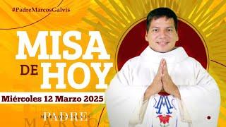 MISA DE HOY Miércoles 12 Marzo 2025 con el PADRE MARCOS GALVIS