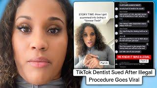 TikTok Dentist Sued After Illegal Procedure Goes Viral