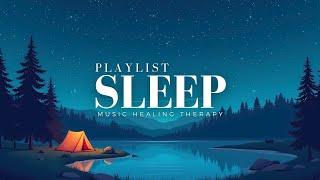 [playlist] Healing Sleep Music for Relaxation | Calming Sounds for Deep Sleep and Peace of Mind