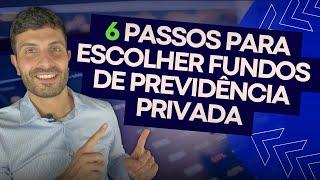 Como escolher um fundo de previdência privada? SEIS passos fundamentais para não errar!