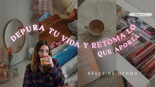 Depura tu vida y retoma lo que aporta (RESET DE OTOÑO) 