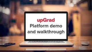 What is upGrad? - A Platform Demo and Walkthrough!