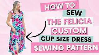 Sew Your Own Perfectly Fitting Custom Cup Size Dress - Easy Tutorial!