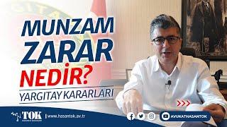 Munzam Zarar nedir? Nasıl hesaplanır? Yargıtay Kararları ile | Avukat Hasan Tok