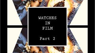 Watches In Film #2 / Watches From Movies / 3 Great Films /3 Great Wristwatches