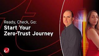 Ready, Check, Go: Start Your Zero-Trust Journey