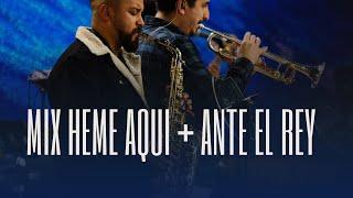 MIX HEME AQUI + ANTE EL REY | Alabanza Ccint