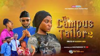 THE CAMPUS TAILOR  2 // LATEST MOVIE // #gospel  #movie