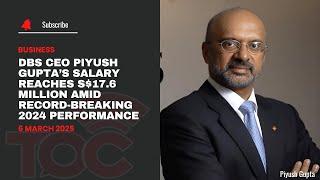 DBS CEO Piyush Gupta’s salary reaches S$17.6 million amid record-breaking 2024 performance