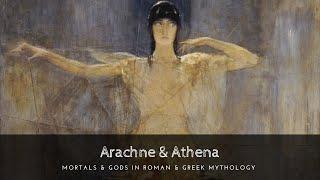 Arachne & Athena: The Goddess’ Curse in Greek Mythology