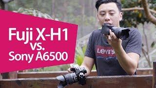 Fujifilm X-H1 vs. Sony a6500 - The Battle