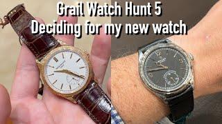 Grail Watch Hunt 5 - Making the decision Rolex Lange Patek Breguet Vacheron Constantin