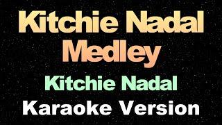 Kitchie Nadal Medley - Kitchie Nadal | OPM Karaoke Version