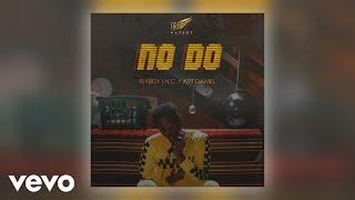 Flyboy I.N.C, Kizz Daniel - No Do (Official Audio)