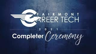 Fairmont Career Tech Center Completer Celebration 2021