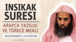 İnşikak suresi anlamı dinle Muhammed al Luhaidan (İnşikak suresi arapça yazılışı okunuşu ve meali)