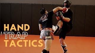 8 SNEAKY Hand Trap Tactics for MMA & Muay Thai