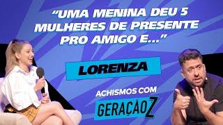 A MAIOR CONFISSÃO DA HISTÓRIA! | FT. LORENZA VALLOTTO | #ACHISMOS COM A GERAÇÃO Z