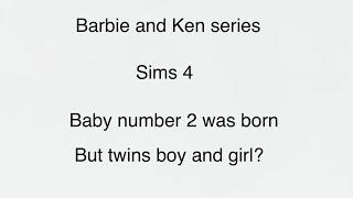 Barbie and Ken sims 4 series baby number 2 was born