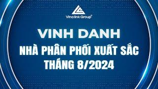 Vinalink Group | Vinh danh Nhà Phân phối xuất sắc tháng 08/2024