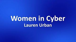 Women in Cyber with Lauren Urban