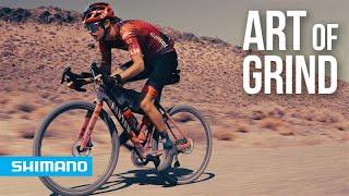 The Art of Grind | SHIMANO